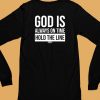 God Is Always On Time Hold The Line Shirt6