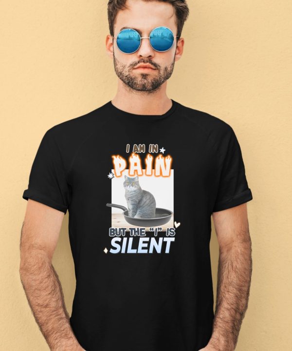 Gotfunnymerch I Am In Pain But The I Is Silent Shirt2