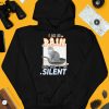 Gotfunnymerch I Am In Pain But The I Is Silent Shirt4