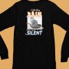 Gotfunnymerch I Am In Pain But The I Is Silent Shirt6