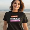 Gotfunnymerch Lesbian Practicing Lesbianism Shirt3 1