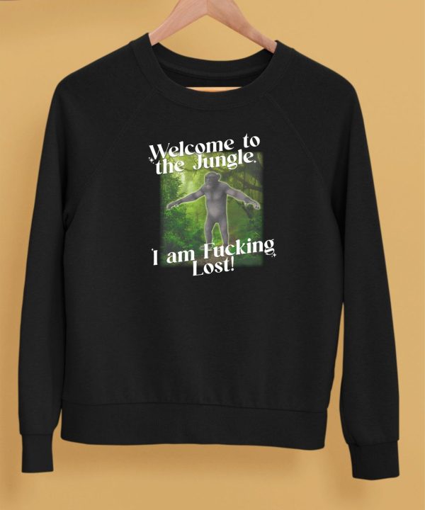 Gotfunnymerch Welcome To The Jungle I Am Fucking Lost Shirt5