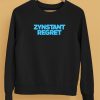 Gotfunnymerch Zynstant Regret Shirt5