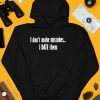 Hoesforclothes I Dont Make Mistakes I Date Them Shirt4