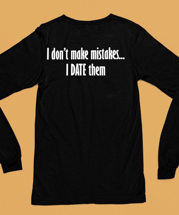 Hoesforclothes I Dont Make Mistakes I Date Them Shirt6