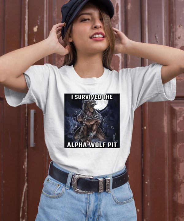 I Survived The Alpha Wolf Pit Shirt3