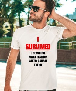 I Survived The Weird Mxtx Fandom Naked Animal Trend Shirt2