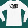 I Want A Kiss The Driver Era Shirt6