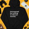 Introverted But Willing To Discuss Movies Shirt4