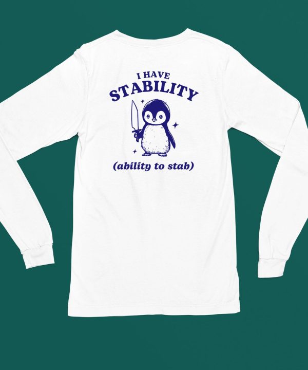 Iswearimnothigh Penguin I Have Stability Ability To Stab Shirt6