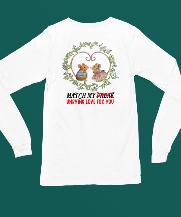 Jmcgg Match My Freak Undying Love For You Shirt6