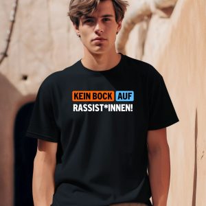 Kein Bock Auf Rassist Innen Shirt