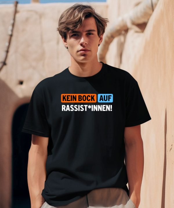 Kein Bock Auf Rassist Innen Shirt