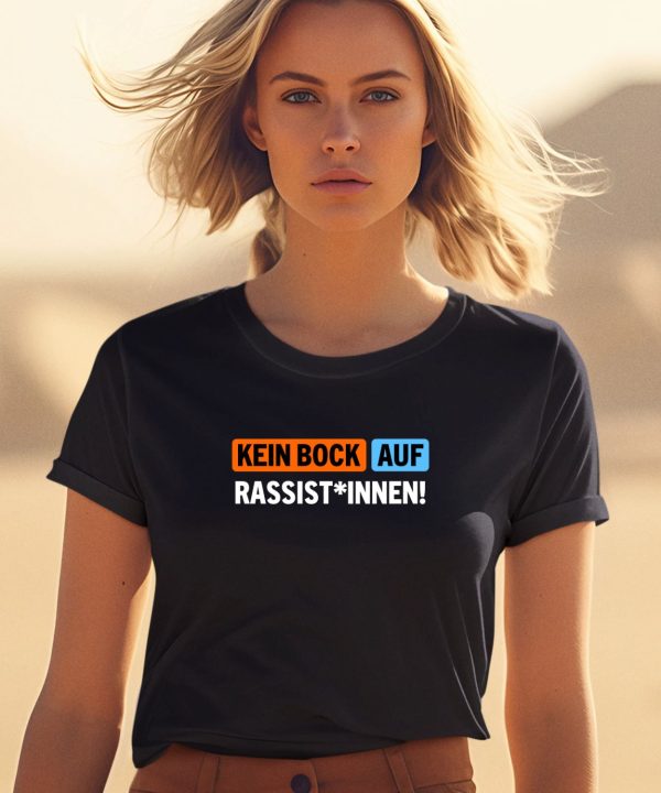 Kein Bock Auf Rassist Innen Shirt1