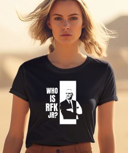 Kennedy24 Who Is Rfk Jr Shirt1