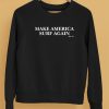 Make America Surf Again Shirt5