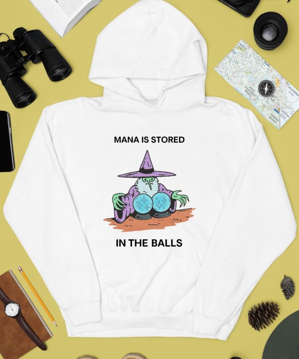 Mana Is Stored In The Balls Shirt4