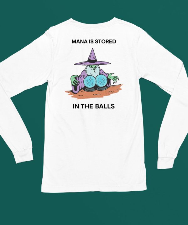 Mana Is Stored In The Balls Shirt6