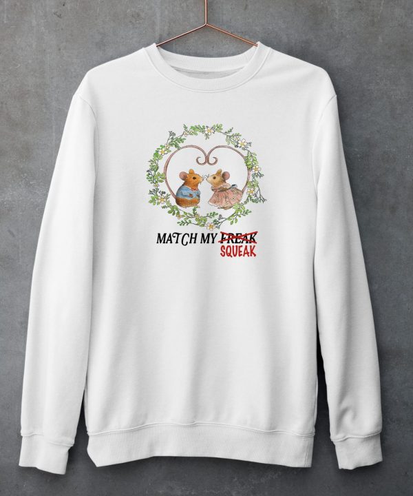 Match My Freak Squeak Shirt5