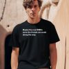 Maybe The Real Wmds Were The Friends We Made Along The Way Shirt0