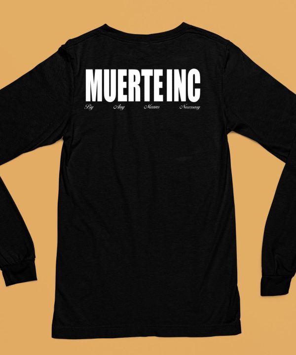 Muerte Inc By Any Means Necessary Shirt6