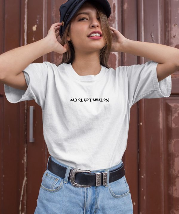 No Tears Left To Cry Shirt3