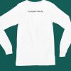 No Tears Left To Cry Shirt6