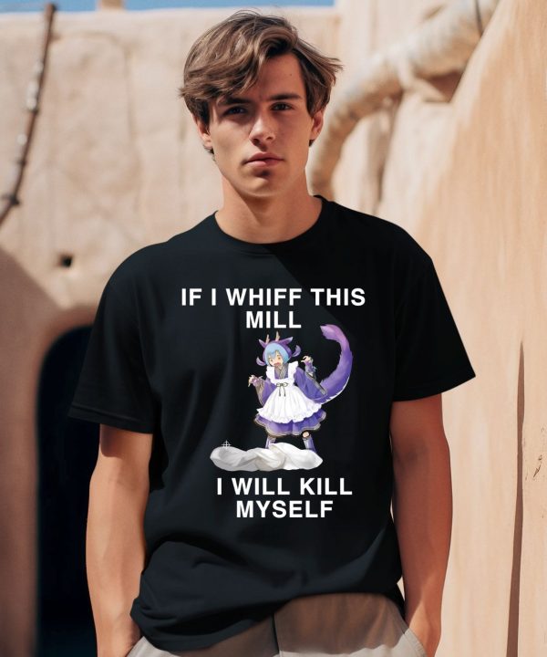 Noelle Laundry Dragonmaid If I Whiff This Mill I Will Kill Myself Shirt0