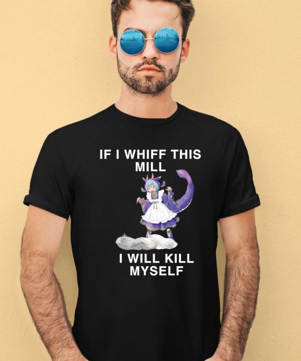 Noelle Laundry Dragonmaid If I Whiff This Mill I Will Kill Myself Shirt2