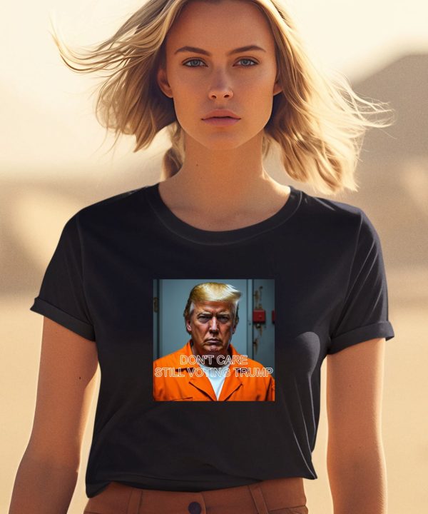 Old Row Dont Care Still Voting Trump Mugshot Shirt1