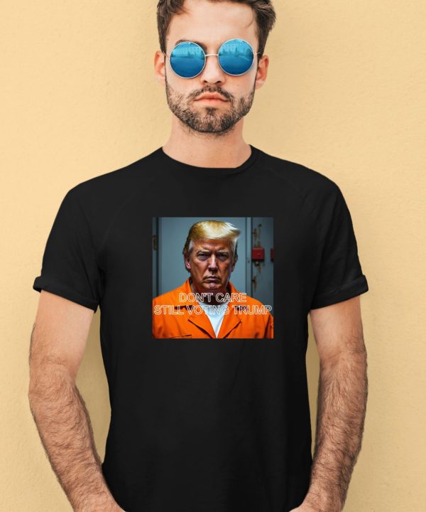 Old Row Dont Care Still Voting Trump Mugshot Shirt2