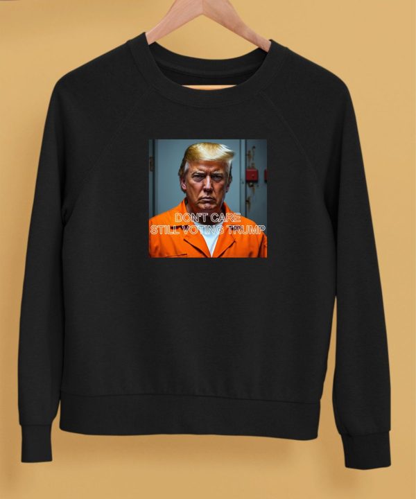 Old Row Dont Care Still Voting Trump Mugshot Shirt5