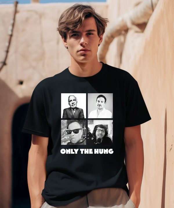 Only The Hung Shirt0