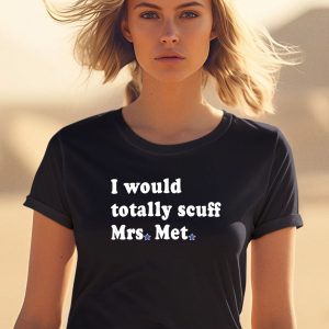 Phillygoat I Would Totally Scuff Mrs Met Shirt