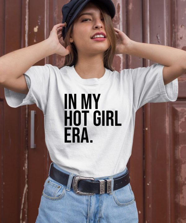 Purelyanya In My Hot Girl Era Shirt3