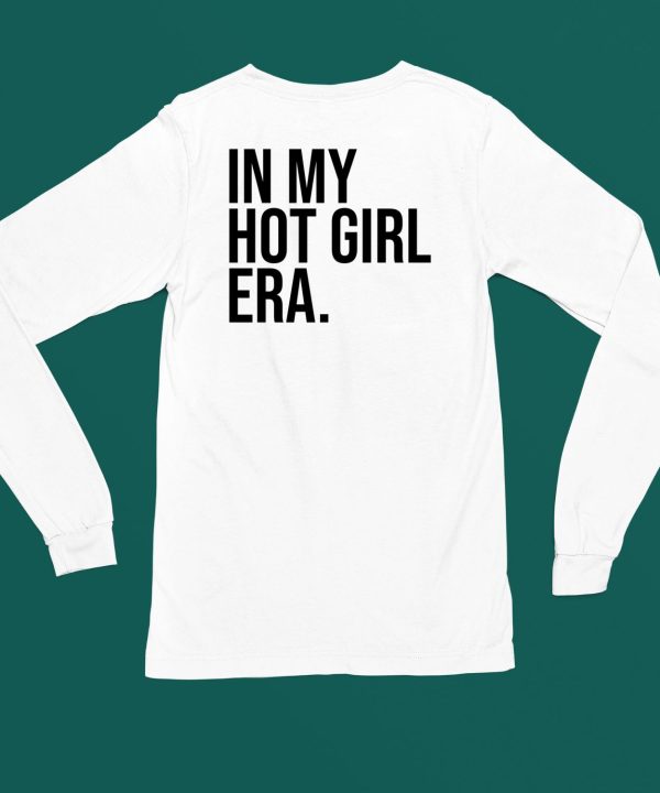 Purelyanya In My Hot Girl Era Shirt6