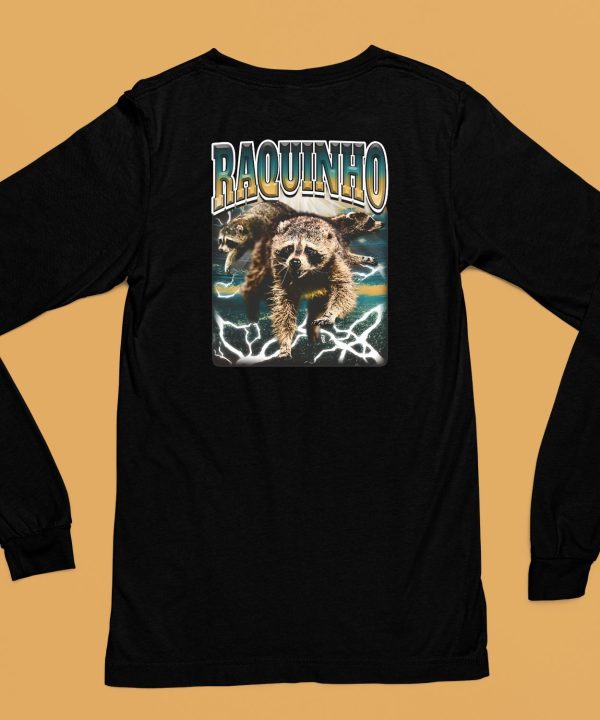 Raccoon Raquinho Bootleg Shirt6