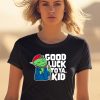 Rareamericans Merch Hank Good Luck To Ya Kid Shirt