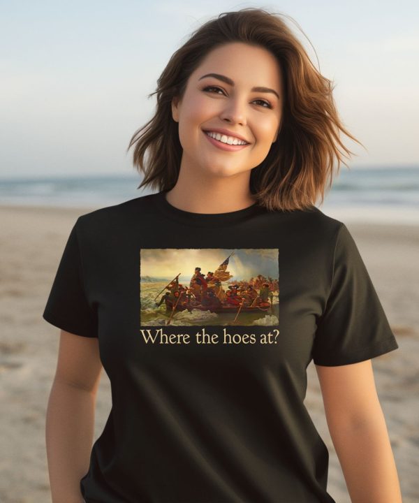 Shitheadsteve Where The Hoes At Shirt3 1