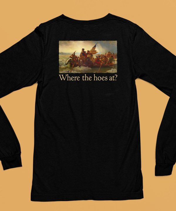 Shitheadsteve Where The Hoes At Shirt6 1