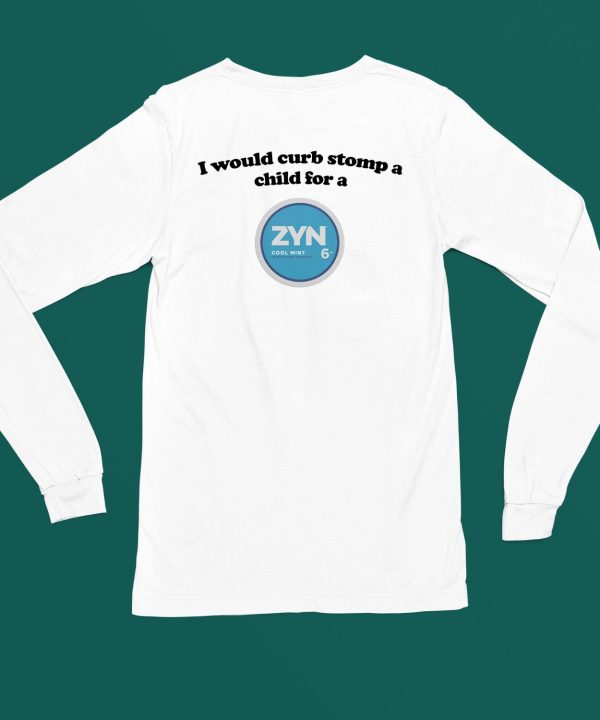 Shopillegalshirts I Would Curb Stomp A Child For A Zyn Cool Mint Shirt6