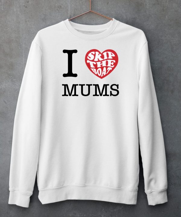 Skip The Boat I Heart Mums Shirt5