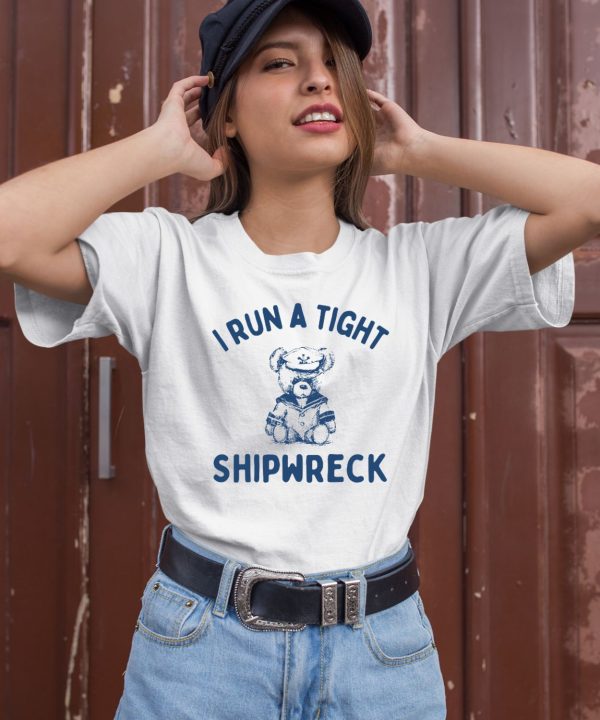 Slippywild Shop I Run A Tight Shipwreck Shirt3