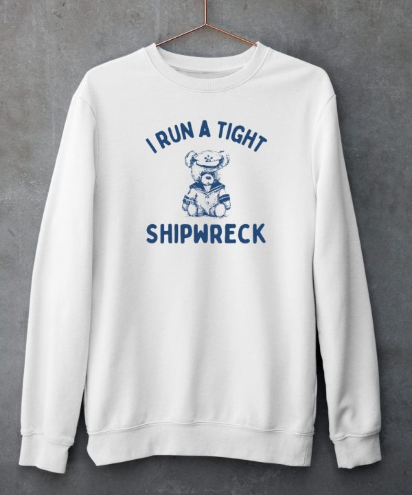 Slippywild Shop I Run A Tight Shipwreck Shirt5