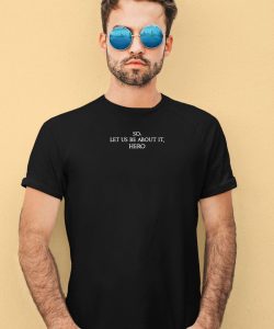 So Let Us Be About It Hero Shirt2