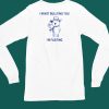 Teeheelondon Shop Bear Im Not Bullying You Im Flirting Shirt6