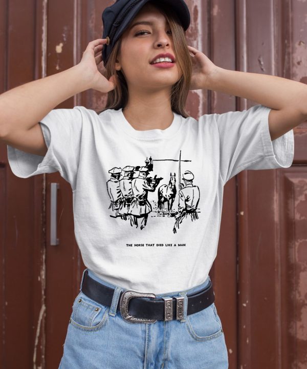 The Horse That Died Like A Man Tee3