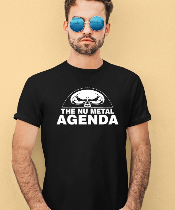 The Nu Metal Agenda Shirt2