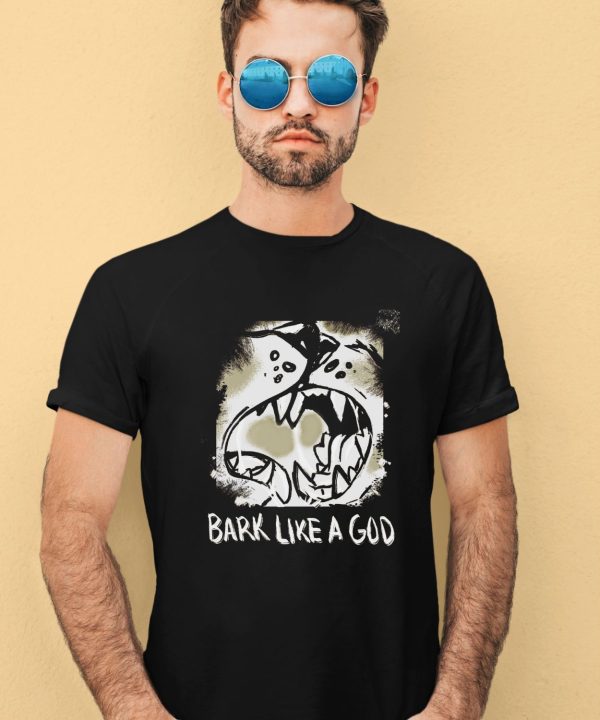 The Shy Wolf Bark Like A God Shirt2