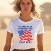 Thegoodshirts If This Flag Offends You Same Here Shirt1